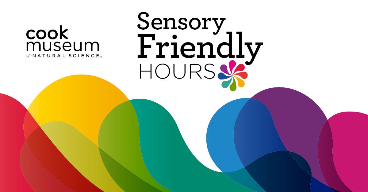 Sensory Friendly Hours  Cook Museum of Natural Science